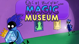 Cat Burglar &
The Magic Museum
