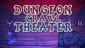 Dungeon Crawl
Theater