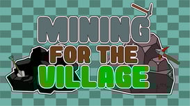 Mining for the
Village